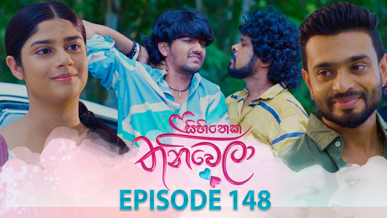 Sihineka Thaniwela – Episode 148 – 2026-04-28